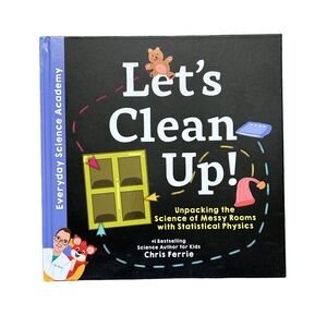 Let’s Clean Up! by Chris Ferrie | Children’s Science Picture Book